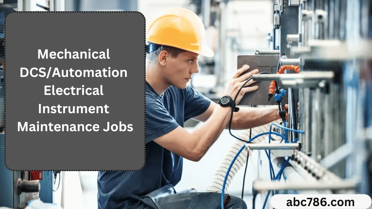 Mechanical DCS/Automation Electrical Instrument Maintenance Jobs