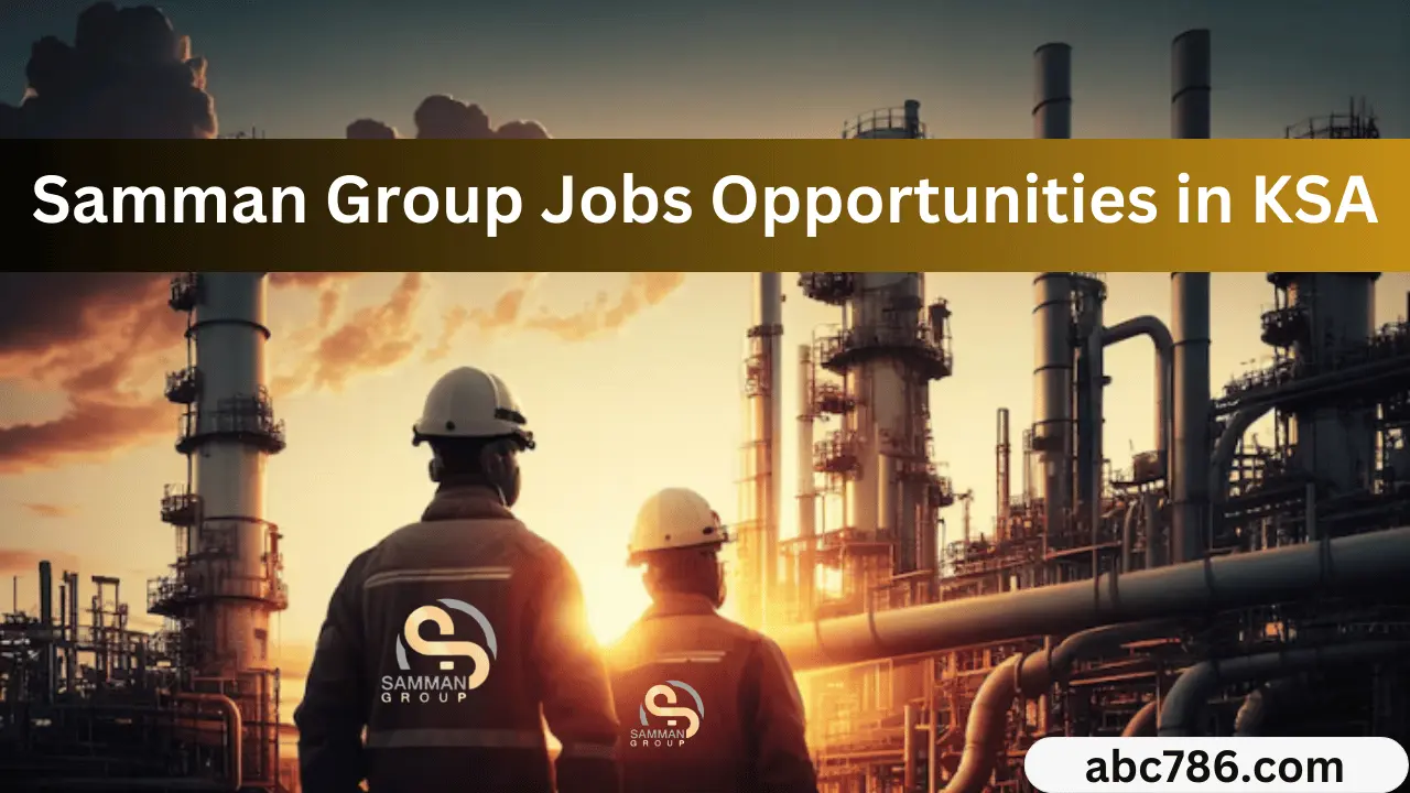 Samman Group Jobs Opportunities in KSA